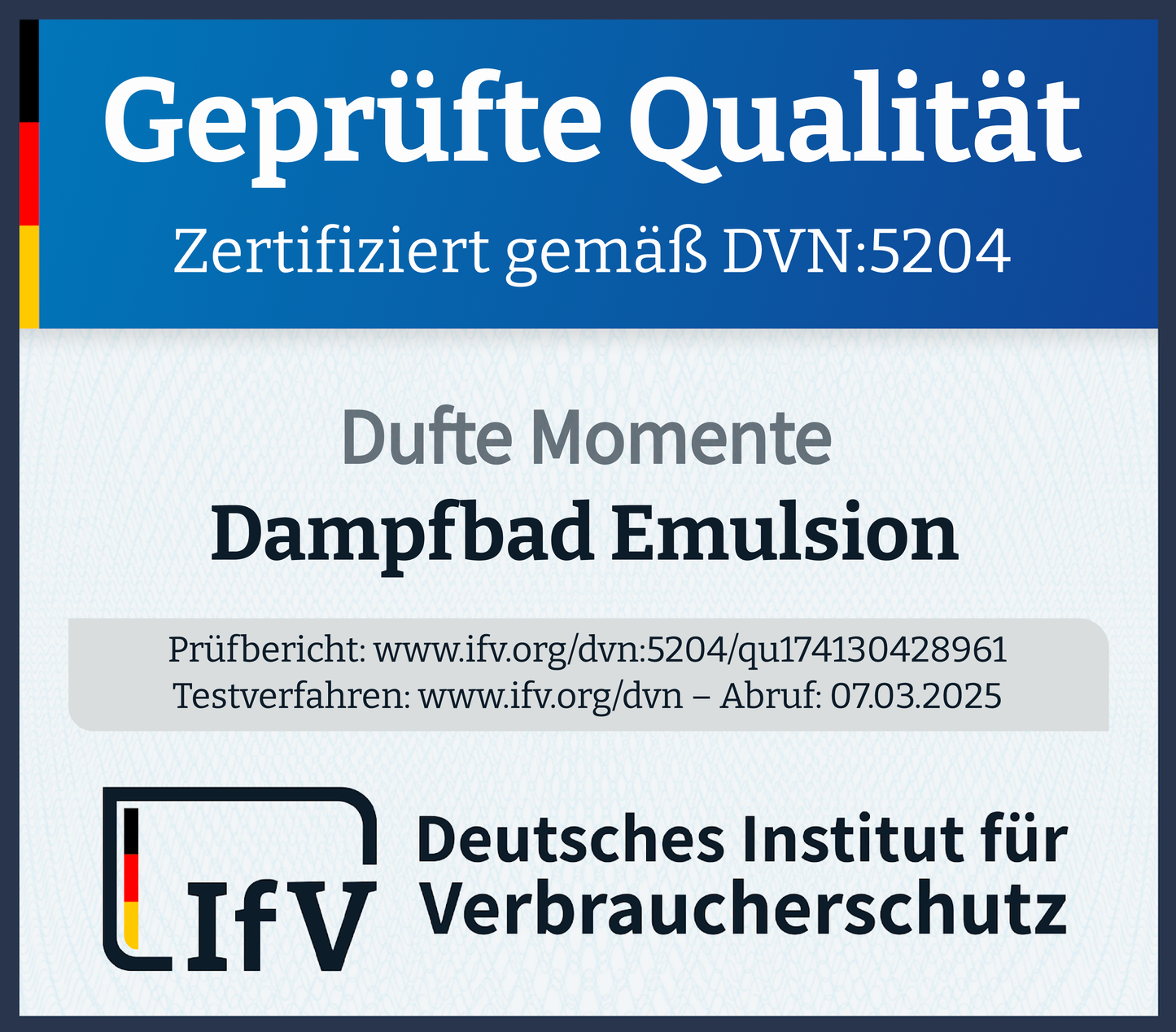 Geprüfte Qualität Dampfbad Emulsion zertifiziert gemäß DVN 5204 Deutsches Institut für Verbraucherschutz